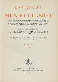 Diccionario del mundo clásico : redactado por catedráticos y profesores de arqueología y arte clásico, filología griega y latina... Tomo II. J-Z
 / bajo la dirección del Rvdo P. Ignacio Errandonea ; [colaboradores Concha Zardoya ... et al.] | Biblioteca Virtual Miguel de Cervantes
