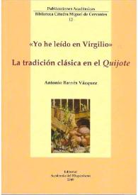 "Yo he leído en Virgilio". La tradición clásica en el Quijote / Antonio Barnés Vázquez | Biblioteca Virtual Miguel de Cervantes