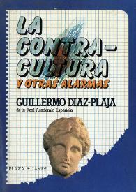 La contracultura y otras alarmas / Guillermo Díaz-Plaja | Biblioteca Virtual Miguel de Cervantes