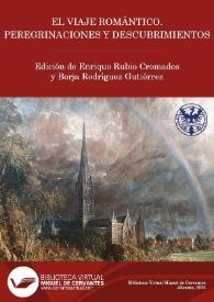 El viaje romántico. Peregrinaciones y descubrimientos / Enrique Rubio Cremades, Borja Rodríguez Gutiérrez (eds.) | Biblioteca Virtual Miguel de Cervantes