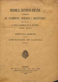 Historia crítica y documentada de las Comunidades de Castilla. Tomo I / que publica la Real Academia de la Historia | Biblioteca Virtual Miguel de Cervantes