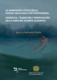 La dimensión cívica en la poesía mexicana contemporánea: herencia, tradición y renovación en la obra de Vicente Quirarte / Ignacio Ballester Pardo | Biblioteca Virtual Miguel de Cervantes