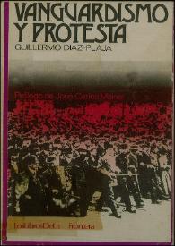 Vanguardismo y protesta en la España de hace medio siglo / Guillermo Díaz-Plaja ; prólogo de José-Carlos Mainer | Biblioteca Virtual Miguel de Cervantes