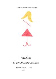 Pepa Caro : "El arte de contar historias" / José Antonio Hernández Guerrero | Biblioteca Virtual Miguel de Cervantes