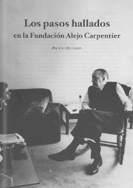 Los pasos hallados en la Fundación Alejo Carpentier / Por Charlotte Rogers | Biblioteca Virtual Miguel de Cervantes