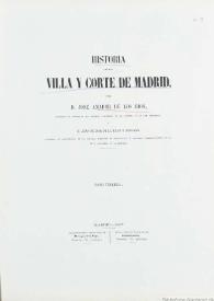 Historia de la Villa y Corte de Madrid. Tomo tercero / por José Amador de los Ríos y Juan de Dios de la Rada y Delgado | Biblioteca Virtual Miguel de Cervantes