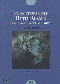 El fantasma del Hotel Alsace. Los últimos días de Oscar Wilde / Vicente Quirarte | Biblioteca Virtual Miguel de Cervantes