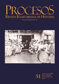 Procesos. Revista Ecuatoriana de Historia. Núm. 51, enero-junio 2020 | Biblioteca Virtual Miguel de Cervantes