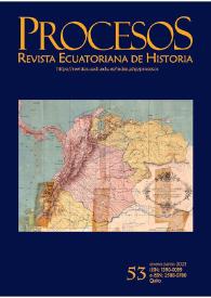 Procesos. Revista Ecuatoriana de Historia. Núm. 53, enero-junio 2021 | Biblioteca Virtual Miguel de Cervantes