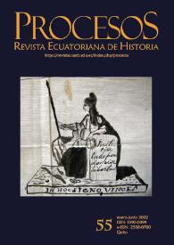 Procesos. Revista Ecuatoriana de Historia. Núm. 55, enero-junio 2022 | Biblioteca Virtual Miguel de Cervantes