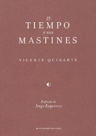 El tiempo y sus mastines / Vicente Quirarte ; posfacio de Jorge Esquinca | Biblioteca Virtual Miguel de Cervantes