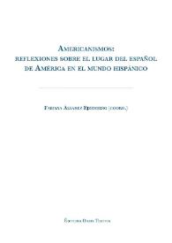 Americanismos: reflexiones sobre el lugar del español de América
en el mundo hispánico / Edición de Fabiana Álvarez-Ejzenberg | Biblioteca Virtual Miguel de Cervantes