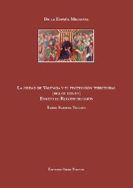 La ciudad de Valencia y su proyección territorial (siglos XIII-XV). Ensayo de Reconstrucción / Rafael Narbona Vizcaíno | Biblioteca Virtual Miguel de Cervantes